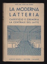 MANUALE HOEPLI - LA MODERNA LATTERIA - CASEIFICIO - DEL GUERRA 1932 [C-56]