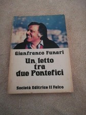 UN LETTO TRA DUE PONTEFICI Gianfranco Funari SOCIETÀ EDITRICE IL FALCO 