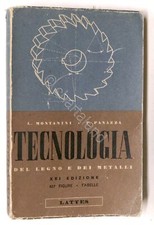 L. Montanini, P. Panazza - Elementi di Tecnologia legno metalli ed. 1957
