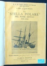 LA STELLA POLARE NEL MARE ARTICO 1899-1900 DI SAVOIA LUIGI AMEDEO HOEPLI 1904 