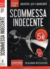 Scommessa indecente. The Billionaire Boys Club series. Clare Jessica. 2017. .
