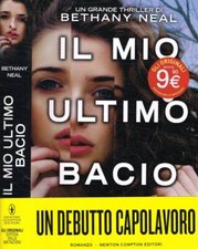 Il mio ultimo bacio. . Neal Bethany. 2015. IED.