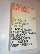 IL DIALOGO ALLA PROVA - MEZZO SECOLO - CATTOLICI E COMUNISTI ITALIANI -VALLECCHI