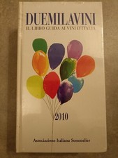 Duemilavini 2010. Il libro guida ai vini d'Italia