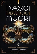 LIBRO NASCI PRODUCI MUORI -