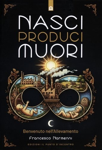 Libro nasci produci - libro, muori