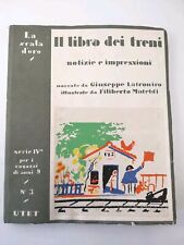 Il libro dei Treni - La scala d'oro Utet ed - 1947 ill.Mateldi