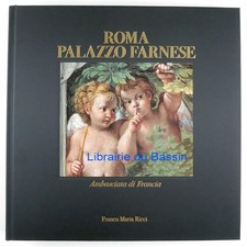 Roma Palazzo Farnese Ambasciata di Francia Napoleone Guadalupi Hochmann FMR
