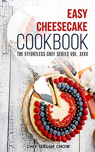Easy cheesecake cookbook - cheesecake,