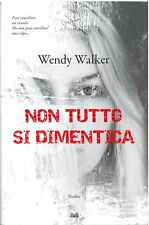 Wendy WALKER - NON TUTTO SI DIMENTICA - MONDOLIBRI