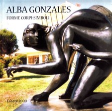 GONZALES Alba, Alba Gonzales. Forme Corpi-simboli