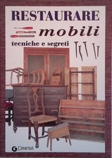 Restaurare mobili. Tecniche e