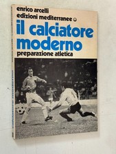 ARCELLI - IL CALCIATORE MODERNO, PREPARAZIONE ATLETICA - ED. MEDITERRANEE, 1980