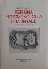 Garufi,Guido. - Per una fenomenologia di Montale. Paragrafi del naufragio.  
