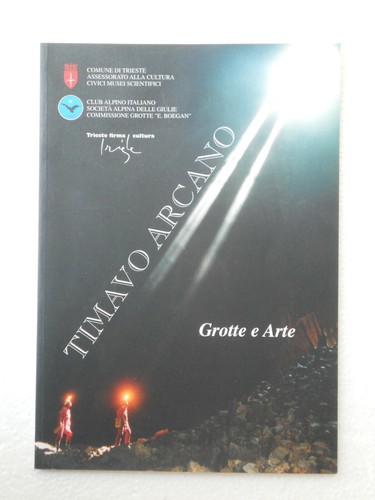 Timavo arcano grotte e arte - -,
