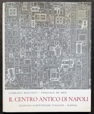 Il centro antico di Napoli: documenti e proposte Beguinot e De Meo ESI 1965