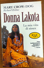 "Donna Lakota , la mia vita si Sioux" Richard Erdoes, Est ed. 2000, 1^ ed.