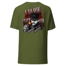 Maglietta I Blow Sh*t Up That