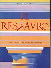 Il restauro. Storia, teoria
