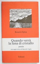 Spina QUANDO VERRA LUNA CRISTALLO POESIE 1979 Tolozzi Gemova Grimaldello