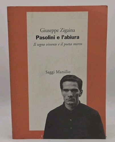 Zigaina pasolini abiura - zigaina, l'abiura