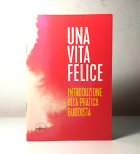 UNA VITA FELICE INTRODUZIONE ALLA PRATICA BUDDISTA LIBRO - (147)