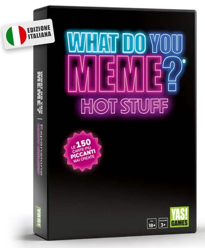 What you meme hot stuff - you, meme?