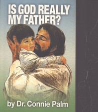 IS GOD REALLY MY FATHER