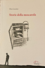 STORIE DELLA MOSCAROLA - DINO LAVARINI