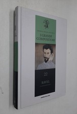 I GRANDI COMPOSITORI 22 - RAVEL - PIOVANO - CORRIERE SERA - 2018