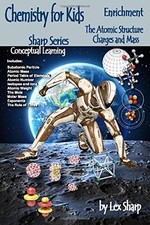 CHEMISTRY FOR KIDS, THE ATOMIC