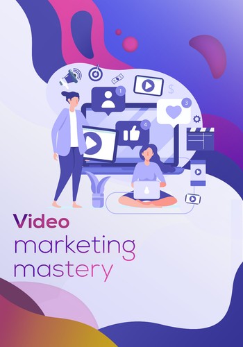 Video marketing mastery - video,