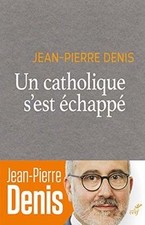 Un catholique sest échappé