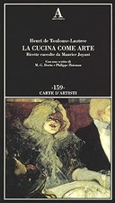 La cucina come arte. Ricette