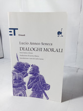Lucio Anneo Seneca Dialoghi Morali