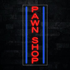 Pawn Shop LED Neon Sign 12"L x 30"H #31609