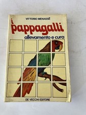 I PAPPAGALLI  ALLEVAMENTO E CURA/ 1^ ED. DE VECCHI  EDITORE 1979