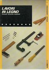 Lavori in legno. Utensili tecniche materiali