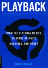 Playback : From the Victrola to MP3, 100 Years of Music, Machines
