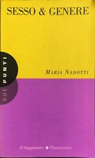 Maria Nadotti, Sesso e genere, il Saggiatore / Flammarion, Due punti, 1996