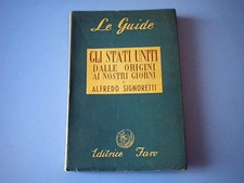 SIGNORETTI - GLI STATI UNITI DALLE ORIGINI AI NOSTRI GIORNI - EDITRICE FARO 1946