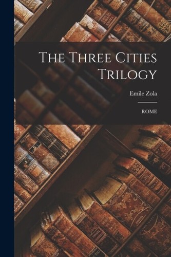Zola three cities - cities, trilogy