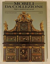 Mobili da collezione : stipi e