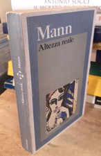 THOMAS MANN - ALTEZZA REALE -