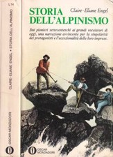 Storia dell'alpinismo. Dai pionieri settecenteschi ai grandi rocciatori di oggi,