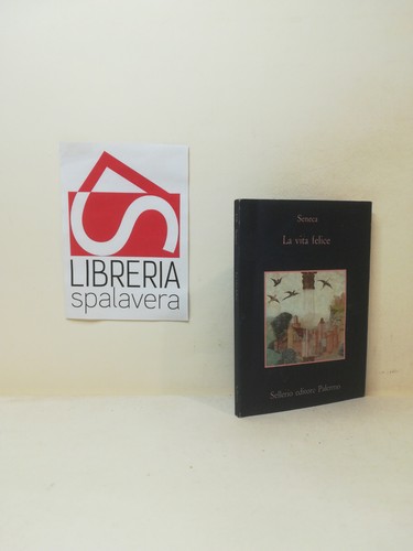Vita felice seneca - -,