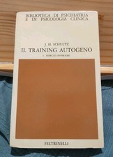 J.H. SCHULTZ IL TRAINING AUTOGENO VOL 1 ESERCIZI INFERIORI FENLTRINELLI 1982+SDA