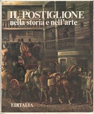 Il Postiglione nella storia e nell'arte di Pasquale Vasio ed. Editalia