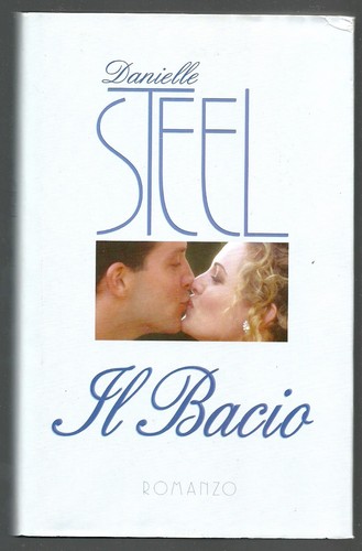 Danielle steel il bacio - danielle,