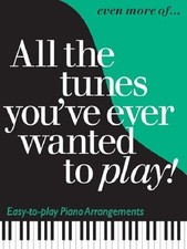 Even More of All the Tunes You've Ever Wanted to Play (All the Tune... Paperback